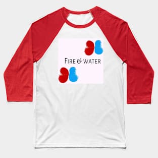 T-shirt fire & water Baseball T-Shirt